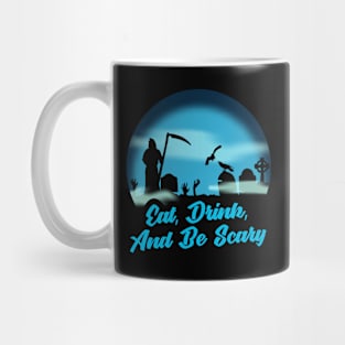 Eat Drink And Be Scary Mug